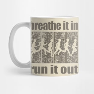 Breathe It In, Run It Out Mug